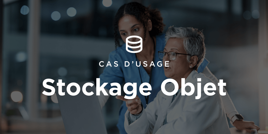 Deux professionnelles de santé derrière un écran portable avec pour titre : Cas d'usage, Stockage Objet